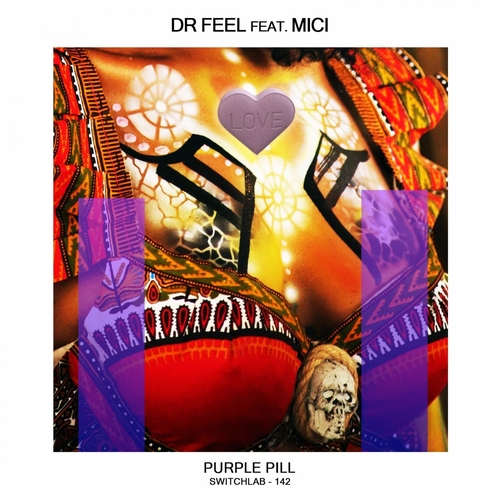 Dr Feel - Purple Pill (feat. Mici)